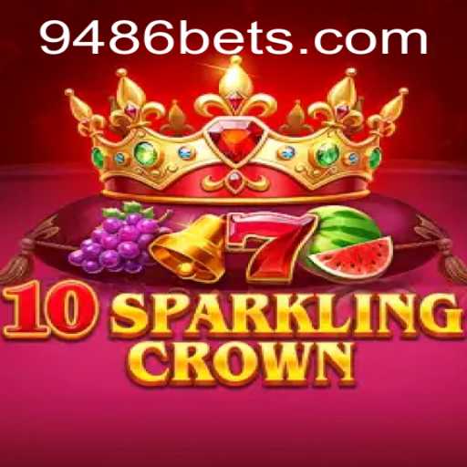 Discover the Thrills of 10SparklingCrown: An Exciting Adventure with 9486.com