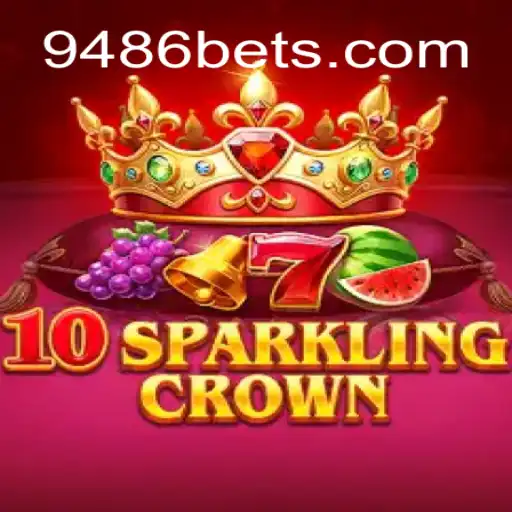 Discover the Thrills of 10SparklingCrown: An Exciting Adventure with 9486.com